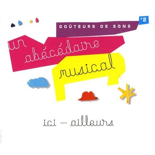 Un Abécédaire Musical - Ici - Ailleurs (1 Cd Audio)