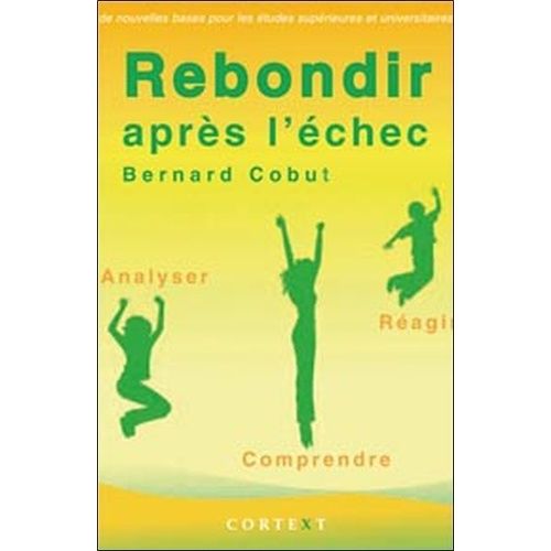 Rebondir Après L'échec - De Nouvelles Bases Pour Les Études Supérieures Et Universitaires
