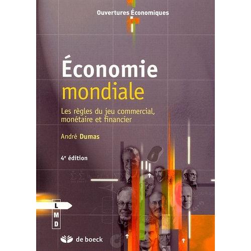 Economie Mondiale - Les Règles Du Jeu Commercial, Monétaire Et Financier
