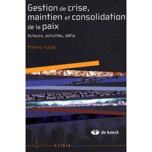 Gestion De Crise, Maintien Et Consolidation De La Paix - Acteurs, Activités, Défis