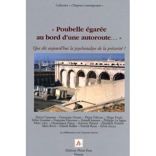 Poubelle Égarée Au Bord D'une Autoroute - Que Dit Aujourd'hui La Psychanalyse De La Précarité ?