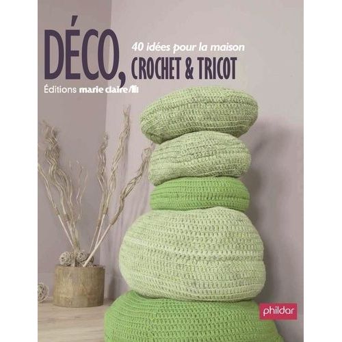 Déco, Crochet Et Tricot - 40 Idées Pour La Maison