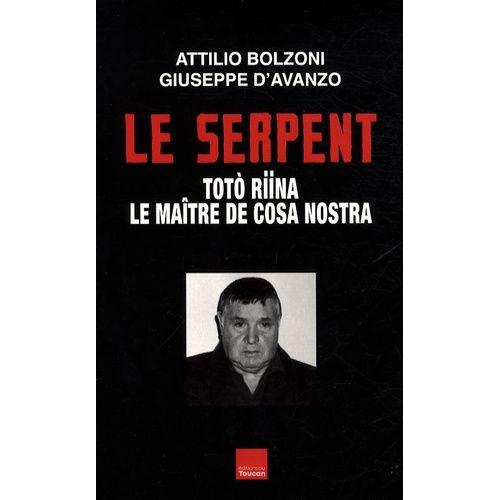 Le Serpent - Toto Riina, Le Maître De Cosa Nostra