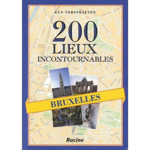 Bruxelles - 200 Lieux Incontournables