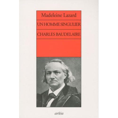 Un Homme Singulier Charles Baudelaire