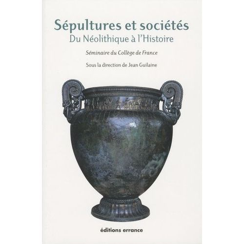 Sépultures Et Sociétés - Du Néolithique À L'histoire