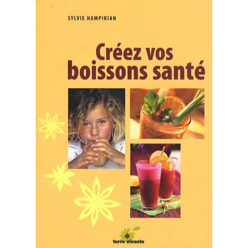 Créez Vos Boissons Santé