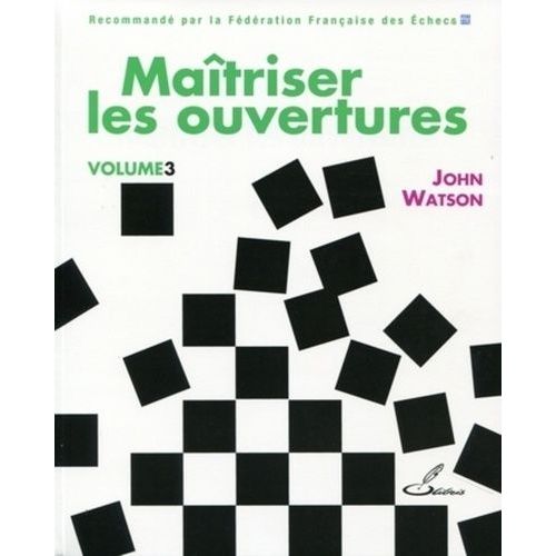 Maîtriser Les Ouvertures - Volume 3
