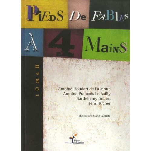 Pieds De Fables À 4 Mains - Choix De Fables Du Xviiie Siècle, Tome 2