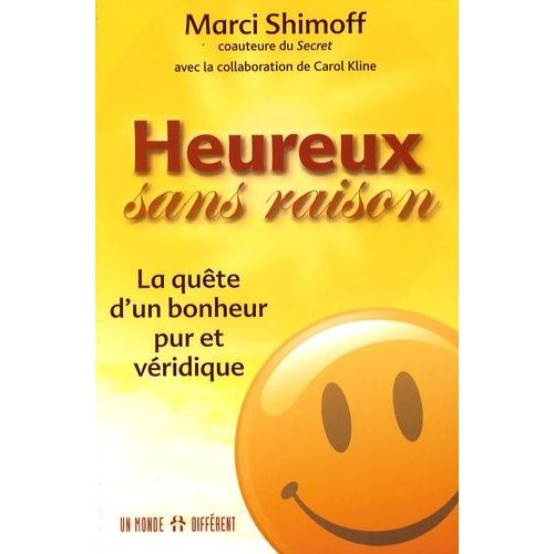 Heureux Sans Raison - La Quête D'un Bonheur Pur Et Véridique