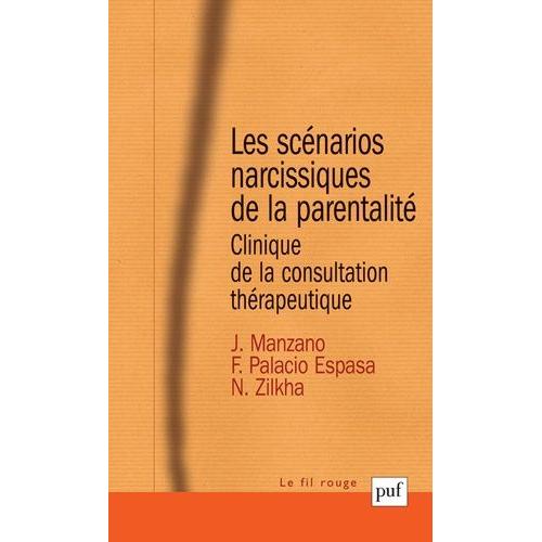 Les Scénarios Narcissiques De La Parentalité - Clinique De La Consultation Thérapeutique