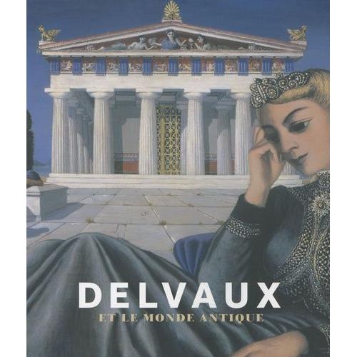 Delvaux Et Le Monde Antique