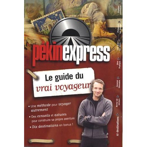 Pékin Express - Le Guide Du Vrai Voyageur