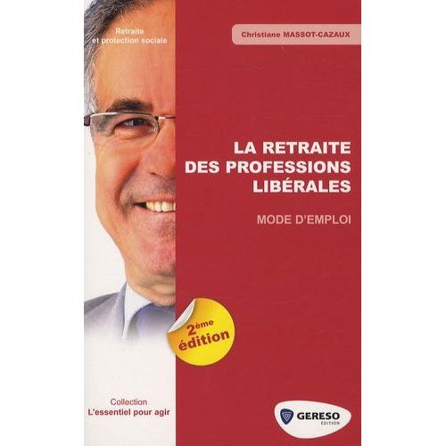 La Retraite Des Professions Libérales - Mode D'emploi