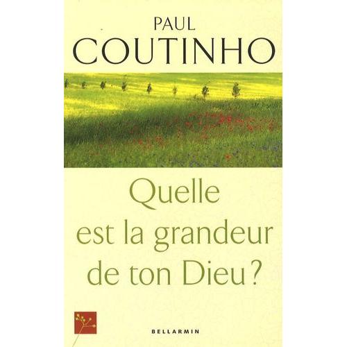 Quelle Est La Grandeur De Ton Dieu ?