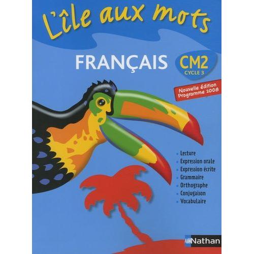 Français Cm2 L'île Aux Mots - Programme 2008