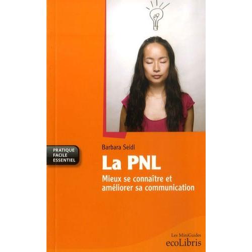 La Pnl - Mieux Se Connaître Et Améliorer Sa Communication