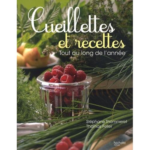 Cueillettes Et Recettes - Tout Au Long De L'année