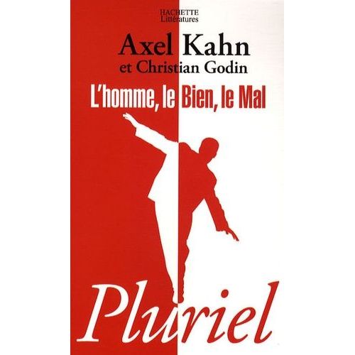 L'homme, Le Bien, Le Mal - Une Morale Sans Transcendance