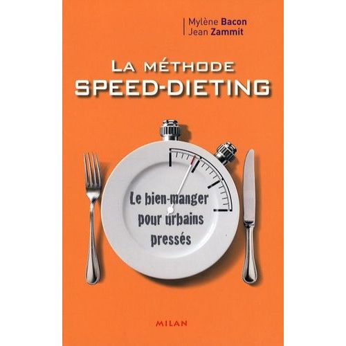 Speed-Dieting - Le Bien-Manger Pour Urbains Pressés