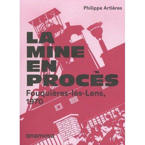 La Mine En Procès - Fouquières-Lès-Lens, 1970