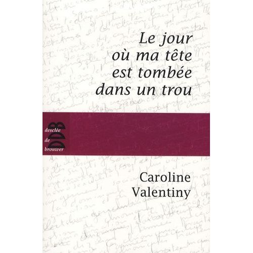 Le Jour Où Ma Tête Est Tombée Dans Un Trou