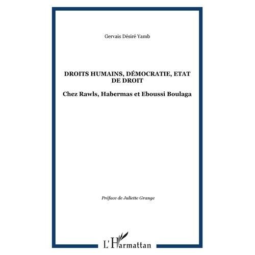 Droits Humains, Démocratie, Etat De Droit - Chez Rawls, Habermas Et Eboussi Boulaga