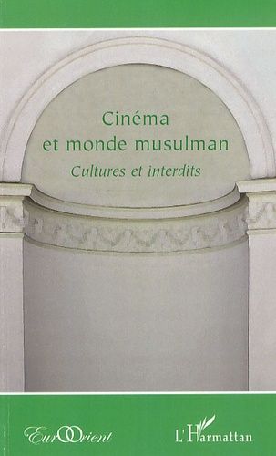 Cinéma Et Monde Musulman - Cultures Et Interdits