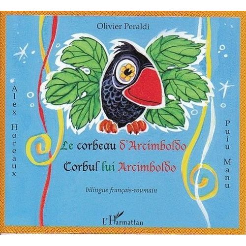 Le Corbeau D'arcimboldo - Corbul Lui Arcimboldo, Edition Bilingue Français-Roumain