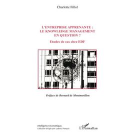 L'entreprise Apprenante: Le Knowledge Management En Question ? - Etudes De Cas Chez Edf