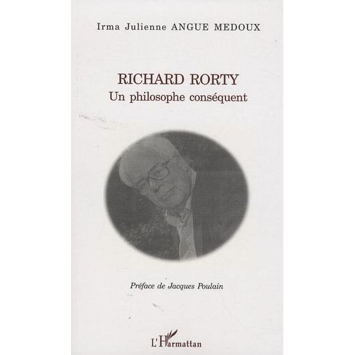 Richard Rorty, Un Philosophe Conséquent