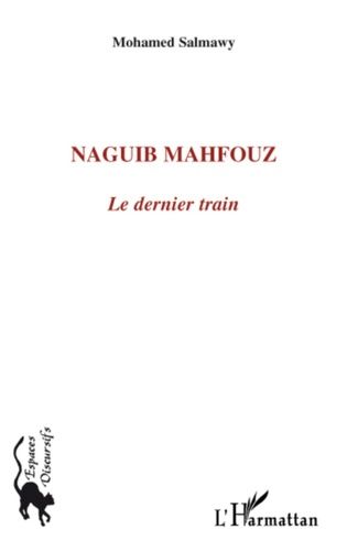 Naguib Mahfouz - Le Dernier Train