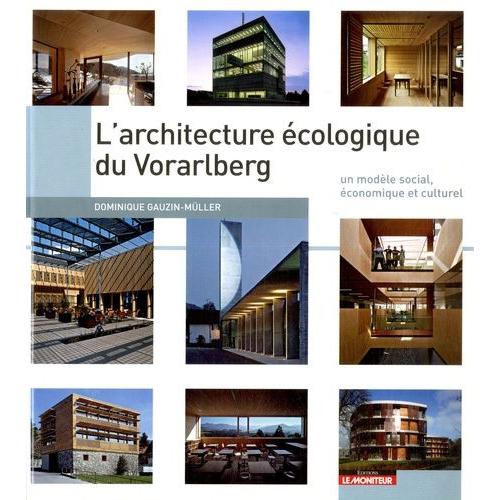 L'architecture Écologique Du Vorarlberg - Un Modèle Social, Économique Et Culturel