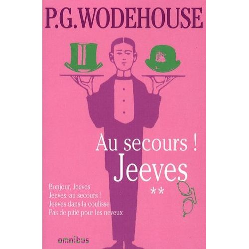 Jeeves Tome 2 - Au Secours ! Jeeves - Bonjour, Jeeves - Jeeves, Au Secrous! - Jeeves Dans La Coulisse - Pas De Pitié Pour Les Neveux