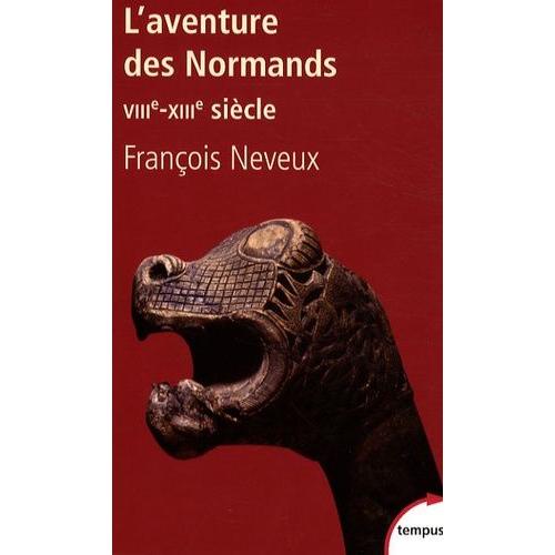 L'aventure Des Normands (Viiie-Xiiie Siècle)