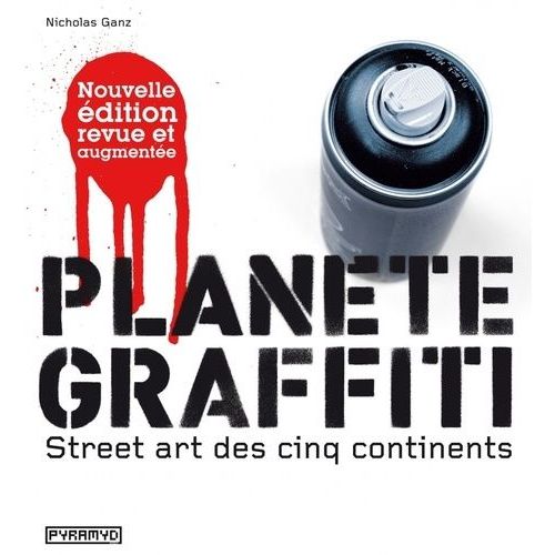 Planète Graffiti - Street Art Des Cinq Continent