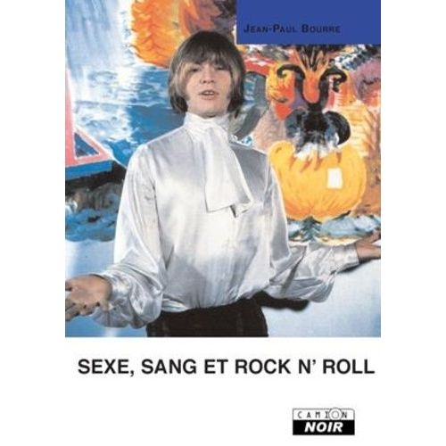 Sexe, Sang Et Rock N'roll