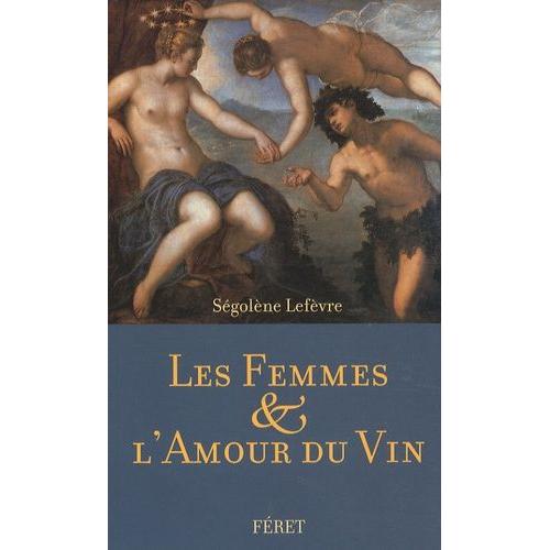 Les Femmes & L'amour Du Vin