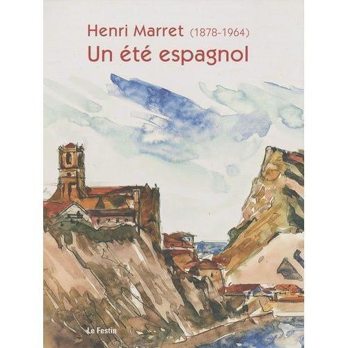 Henri Marret (1878-1964) - Un Été Espagnol