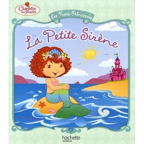 Les Fraisi-Princesses - La Petite Sirène