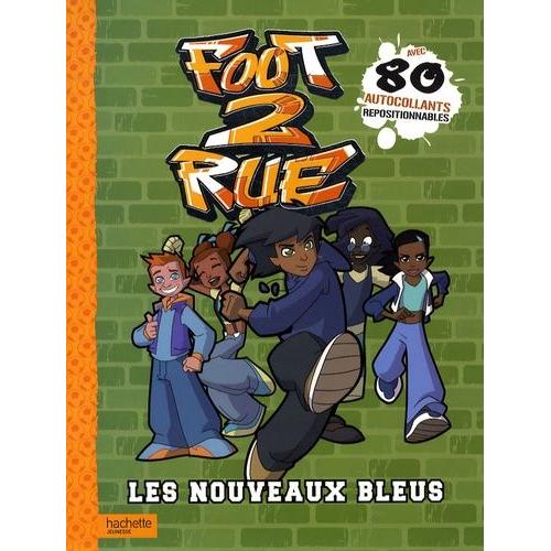 Foot 2 Rue - Les Nouveaux Bleus - Avec 80 Autocollants Repositionnables