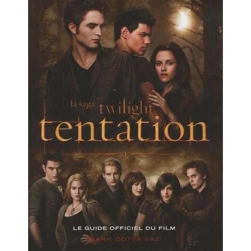 La Saga Twilight Tentation - Le Guide Officiel Du Film