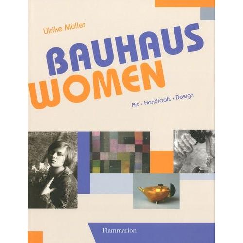 Bauhaus Women - Art, Handicraft, Design