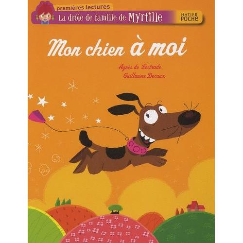 La Drôle De Famille De Myrtille Tome 5 - Mon Chien À Moi