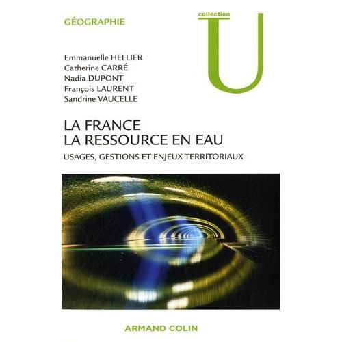 La France, La Ressource En Eau - Usages, Gestions Et Enjeux Territoriaux