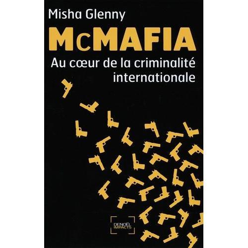 Mcmafia - Au Coeur De La Criminalité Internationale