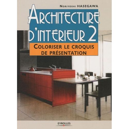 Architecture D'intérieur - Tome 2, Coloriser Le Croquis De Présentation