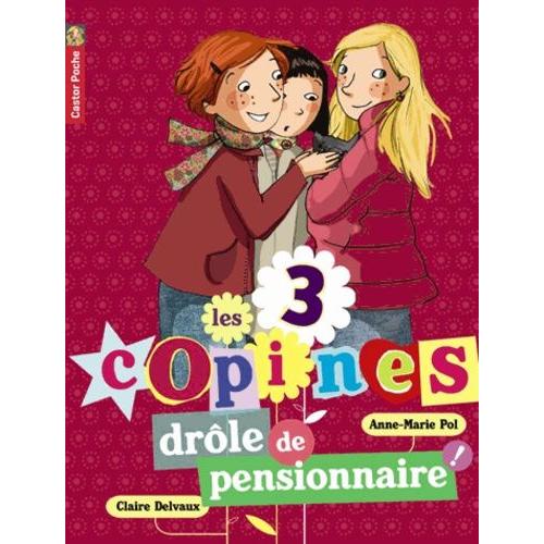 Les 3 Copines Tome 5 - Drôle De Pensionnaire !