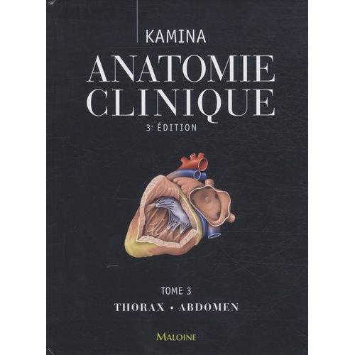 Anatomie Clinique - Tome 3, Thorax, Abdomen