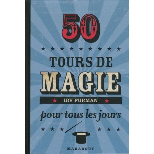 50 Tours De Magie Pour Tous Les Jours